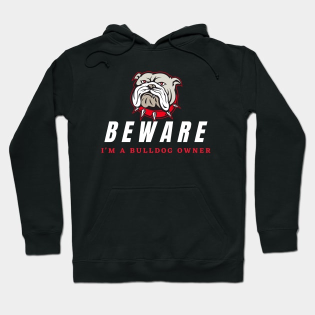 A Warning of a Bulldog Owner Hoodie by C3llsD